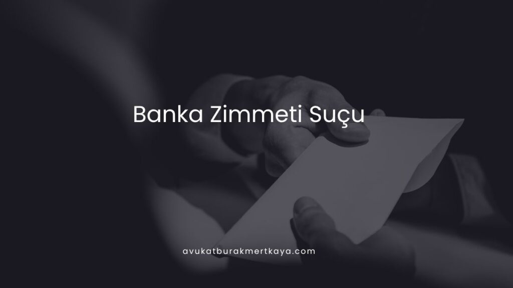 Banka Zimmeti Suçu