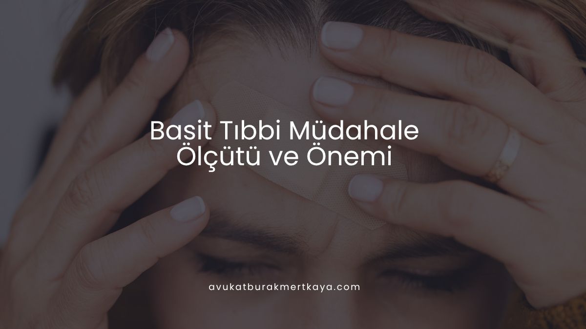 Basit Tıbbi Müdahale Ölçütü ve Önemi