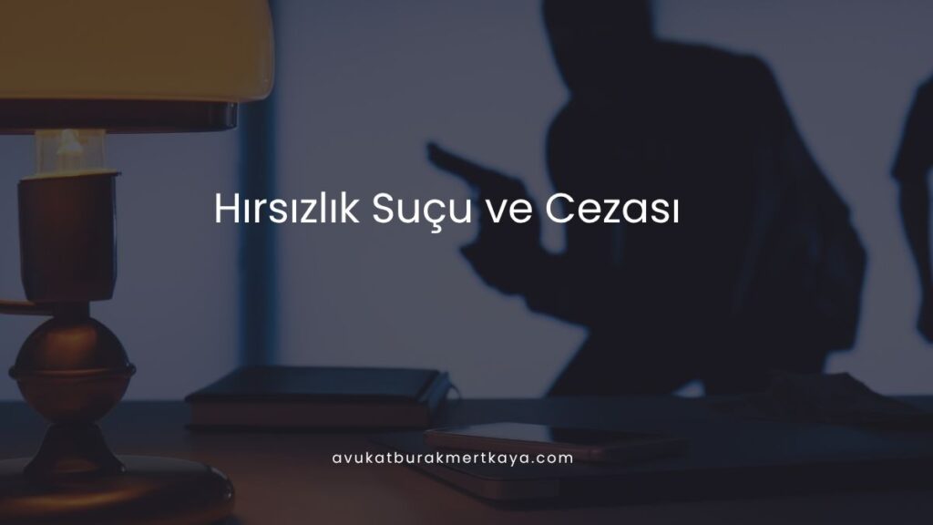 Hırsızlık Suçu ve Cezası