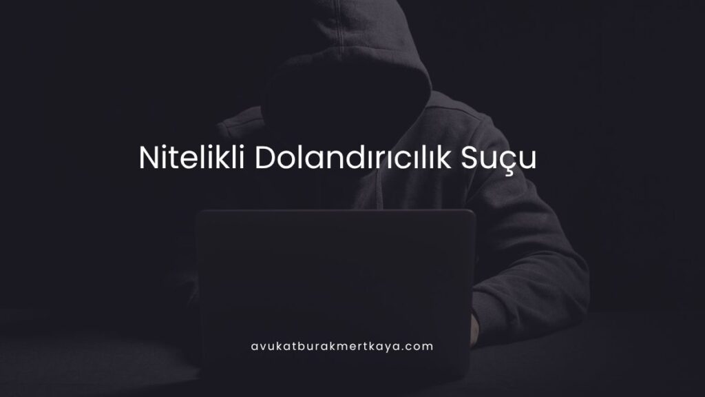 Nitelikli Dolandırıcılık Suçu