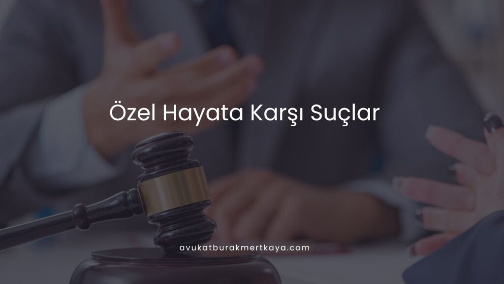 Özel Hayata Karşı Suçlar