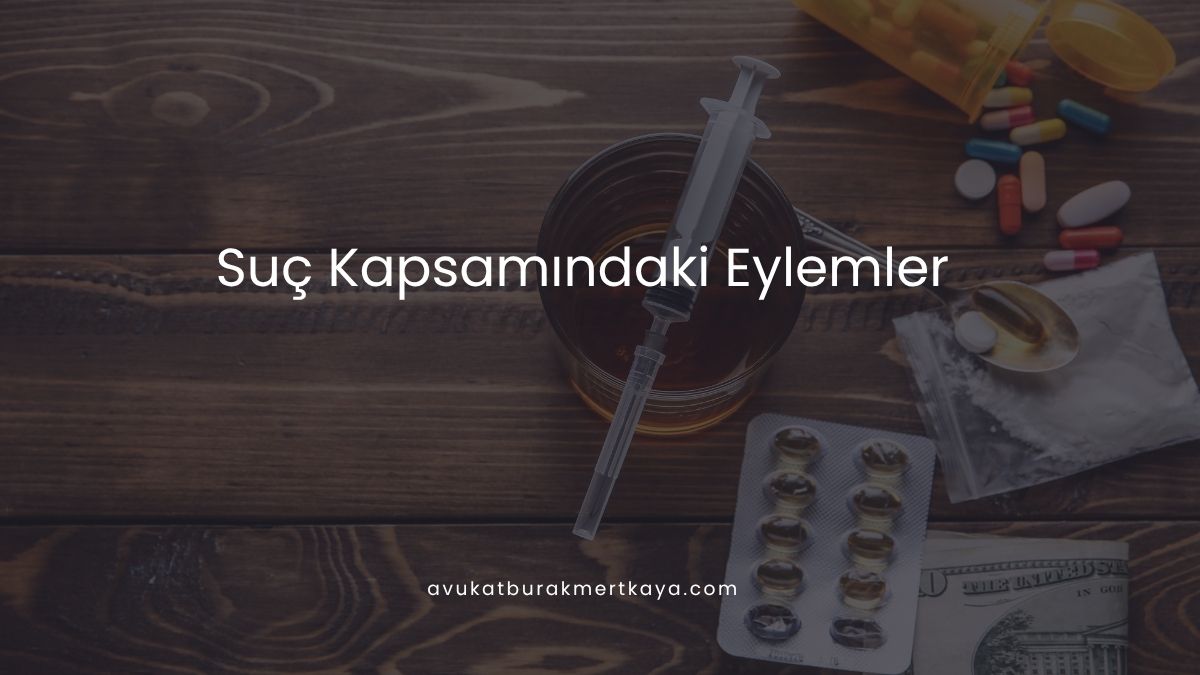 Suç Kapsamındaki Eylemler