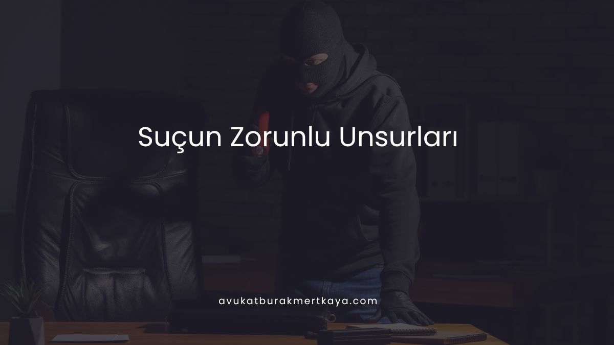 Suçun Zorunlu Unsurları