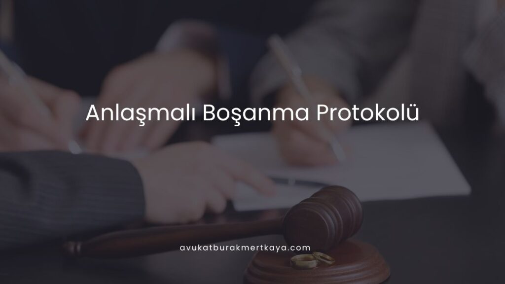 Anlaşmalı Boşanma Protokolü