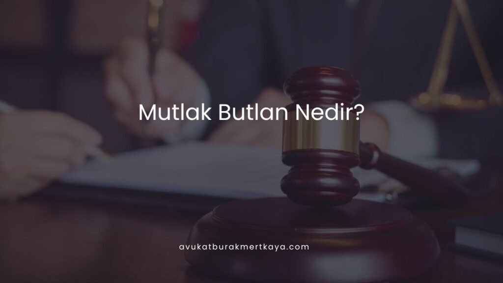Mutlak Butlan Nedir?