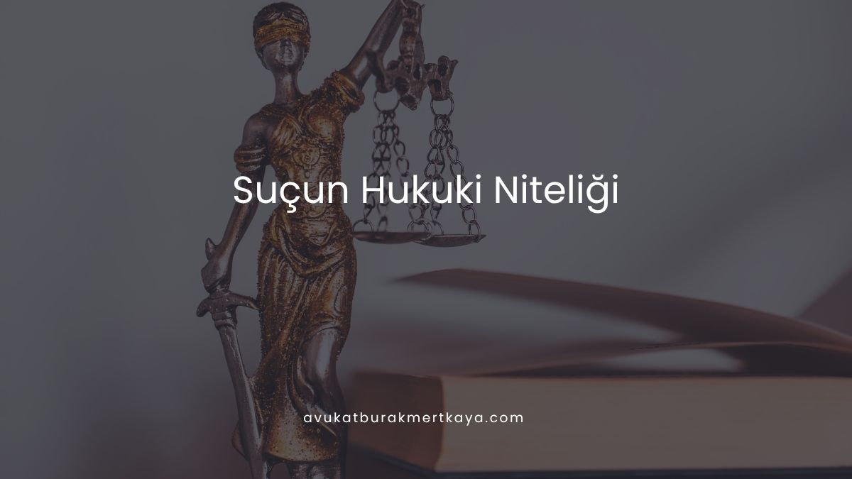 Suçun Hukuki Niteliği