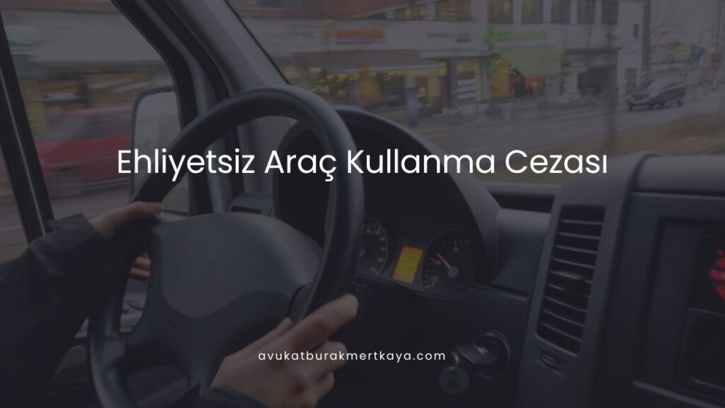 Ehliyetsiz Araç Kullanma Cezası