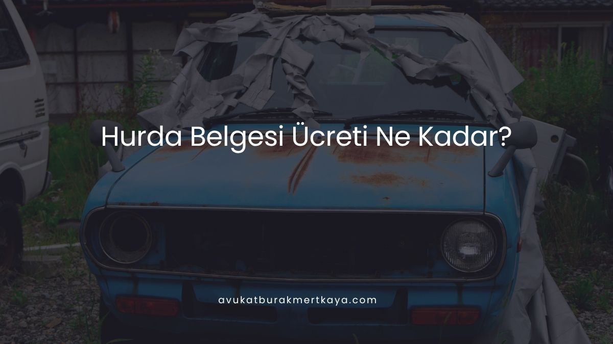 Hurda Belgesi Ücreti Ne Kadar? (2026)