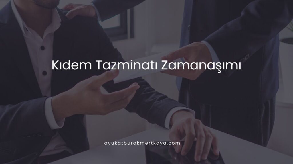 Kıdem Tazminatı Zamanaşımı